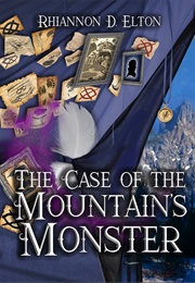 The Case of the Mountain's Monster (Rhiannon D. Elton)