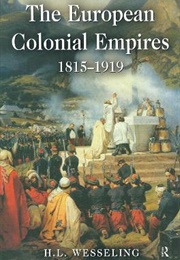 The European Colonial Empires, 1815-1919 (H.L. Wesseling)