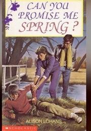 Can You Promise Me Spring? (Alison Lohans)