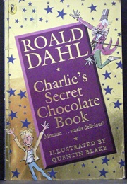 Charlie's Secret Chocolate Book (Roald Dahl)