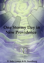 One Stormy Day in New Providence (E. Jade Lomax)