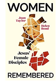 Women Remembered: Jesus' Female Disciples (Joan E. Taylor)