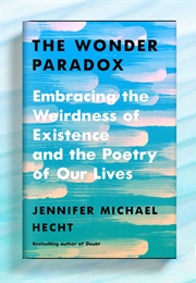 The Wonder Paradox (Jennifer Michael Hecht)