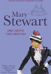 Airs Above the Ground (Mary Stewart)