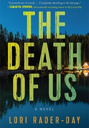 The Death of Us (Lori Rader-Day)