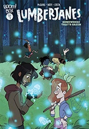 Lumberjanes: Somewhere That's Green (Seanan McGuire, Mariana Costa, Alexa Bosy)