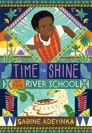 Time to Shine at the River School (Sabine Adeyinka)