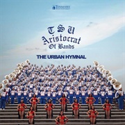 Tennessee State University Marching Band - The Urban Hymnal