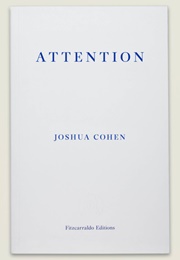 Attention (Joshua Cohen)