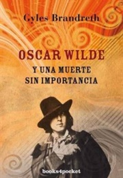 Oscar Wilde Y Una Muerte Sin Importancia (Gyles Brandreth)