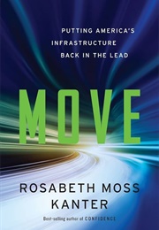 Move: Putting America&#39;s Infrastructure Back in the Lead (Rosabeth Moss Kanter)