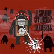 The Hard Sell (DJ Shadow &amp; Cut Chemist, 2007)