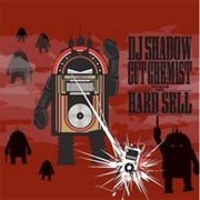 The Hard Sell (DJ Shadow & Cut Chemist, 2007)