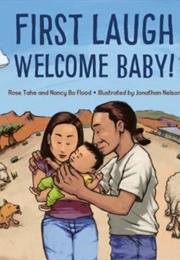 First Laugh Welcome Baby! (Tahe; Flood; Nelson)