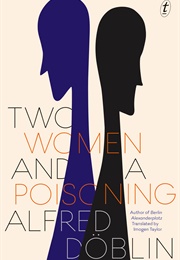 Two Women and Poisoning (Alfred Döblin)