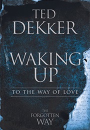 Waking Up (Ted Dekker)