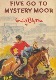 Five Go to Mystery Moor (Enid Blyton)