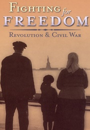 Fighting for Freedom: Revolution & Civil War (2002)