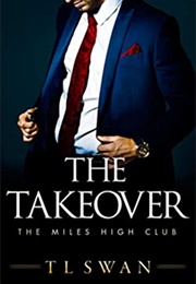 The Takeover (The Miles High Club 2) (T.L. Swan)
