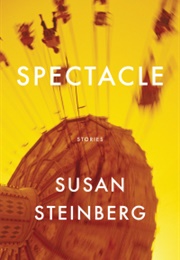 Spectacle (Susan Steinberg)