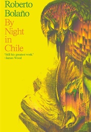By Night in Chile (Roberto Bolaño)