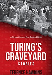 Turing's Graveyard (Terence Hawkins)