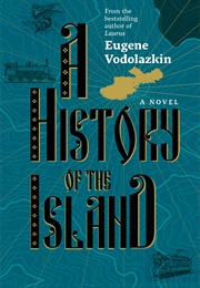A History of the Island (Eugene Vodolazkin)