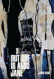 But She Is Also Jane (Laura Read)