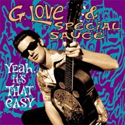 G. Love &amp; Special Sauce - Yeah, It&#39;s That Easy