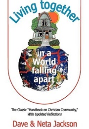 Living Together in a World Falling Apart (Dave and Neta Jackson)