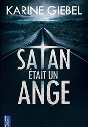 Satan Était Un Ange (Karine Giebel)