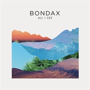 Bondax - All I See - Single