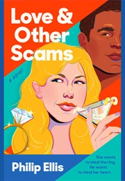 Love & Other Scams (Philip Ellis)