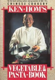 Ken Hom's Vegetable & Pasta Book (Ken Hom)