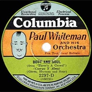 Body & Soul - 	Paul Whiteman