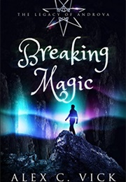 Breaking Magic (Alex C. Vick)