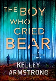 The Boy Who Cried Bear (Kelley Armstrong)
