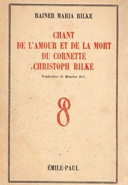 Le Chant D'Amour Et De Mort Du Cornette Christoph Rilke (Rainer Maria Rilke)