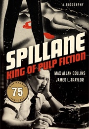 Spillane: King of Pulp Fiction (Max Allan Collins)