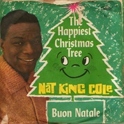 "The Happiest Christmas Tree" — Nat King Cole