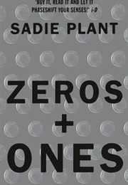 Zeros + Ones (Sadie Plant)