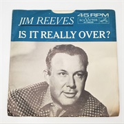 Is It Really Over? - Jim Reeves