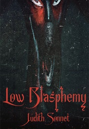 Low Blasphemy (Judith Sonnet)