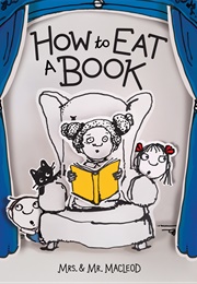 How to Eat a Book (Mrs. & Mr. MacLeod)