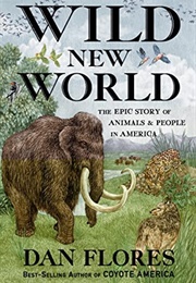 Wild New World (Dan Flores)