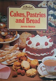 Cakes, Pastries and Bread (Jennie Reekie)