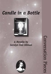Candle in a Bottle: A Novella (Carolyn Ives Gilman)