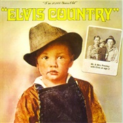 Elvis Country (I'm 10,000 Years Old) (Elvis Presley, 1971)