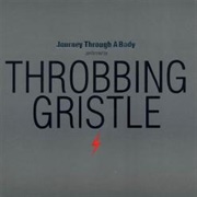 Throbbing Gristle - Journey Through a Body