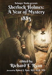 Sherlock Holmes: A Year of Mystery 1883 (Richard T. Ryan)
